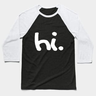 Hi. Baseball T-Shirt